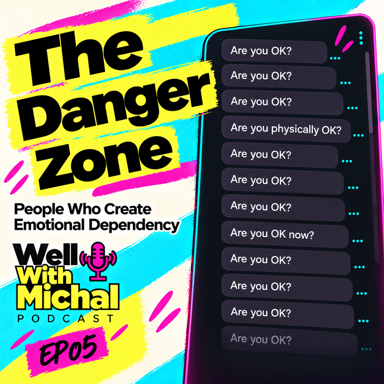 Episode 5 The Danger Zone: People Who Create Emotional Dependency artwork